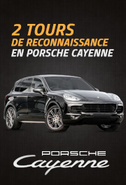 2 tours de reconnaissance en Porsche Cayenne